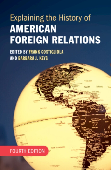 Cambridge University Press Explaining the History of American Foreign Relations