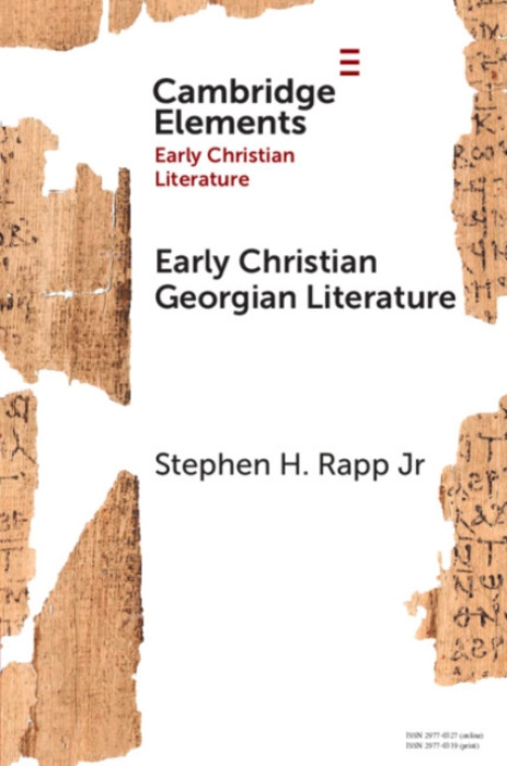 Cambridge University Press Early Christian Georgian Literature - Rapp Jr, Stephen H. (Sam Houston State University)
