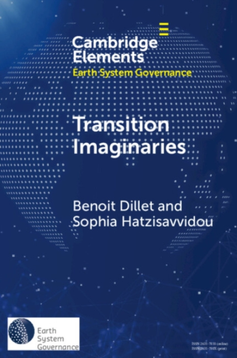 Cambridge University Press Transition Imaginaries - Dillet, Benoit (University of Bath) a Hatzisavvidou, Sophia (University of Bath)