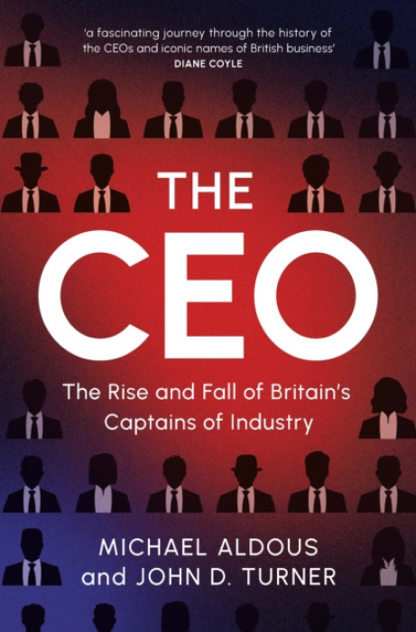 The CEO (The Rise and Fall of Britain's Captains of Industry) - kniha z kategorie Podnikání