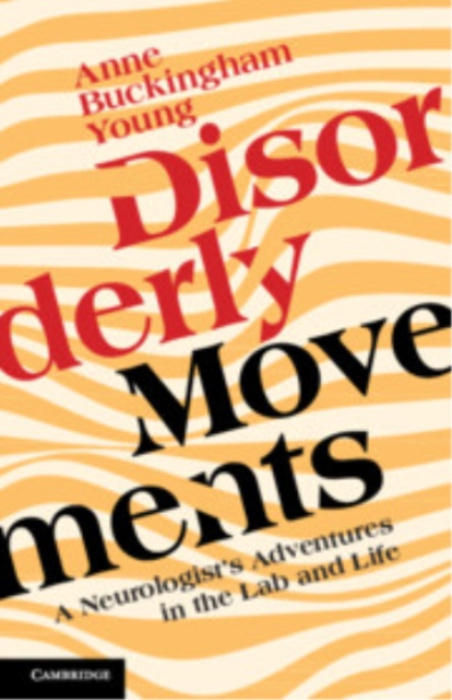 Cambridge University Press Disorderly Movements - Young, Anne Buckingham (Massachusetts General Hospital)