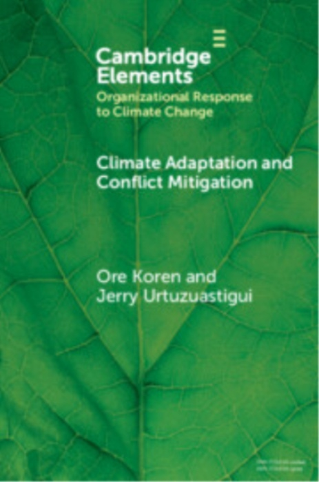 Cambridge University Press Climate Adaptation and Conflict Mitigation - Koren, Ore (Indiana University Bloomington) a Urtuzuastigui, Jerry (Indiana University Bloomington)