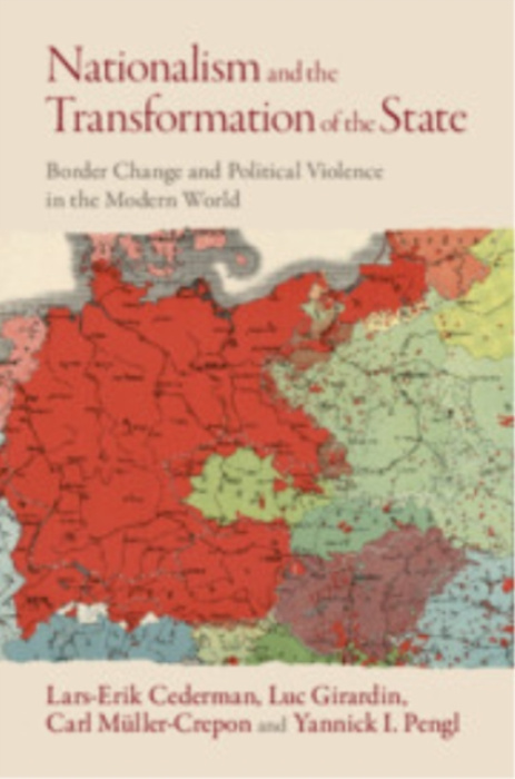 Cambridge University Press Nationalism and the Transformation of the State - Cederman, Lars-Erik (ETH Zurich, Switzerland) a Girardin, Luc (ETH Zurich, Switzerland) a Muller-Crepon, Carl (London School of Economics and Political Science) a Pengl, Yannick 
