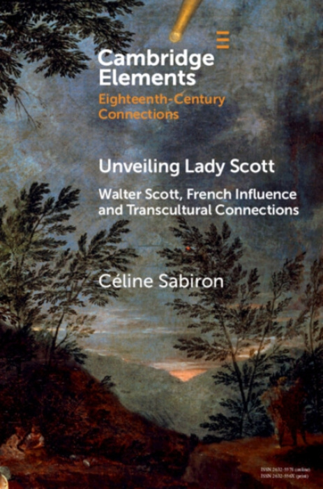Cambridge University Press Unveiling Lady Scott - Sabiron, Celine (University of Lorraine)