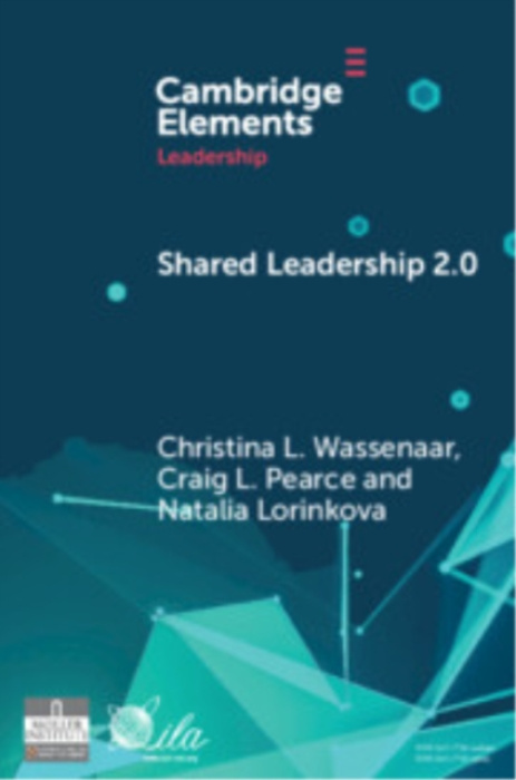 Cambridge University Press Shared Leadership 2.0 - Wassenaar, Christina L. (University of South Alabama) a Pearce, Craig L. (Pennsylvania State University) a Lorinkova, Natalia (Pennsylvania State University)
