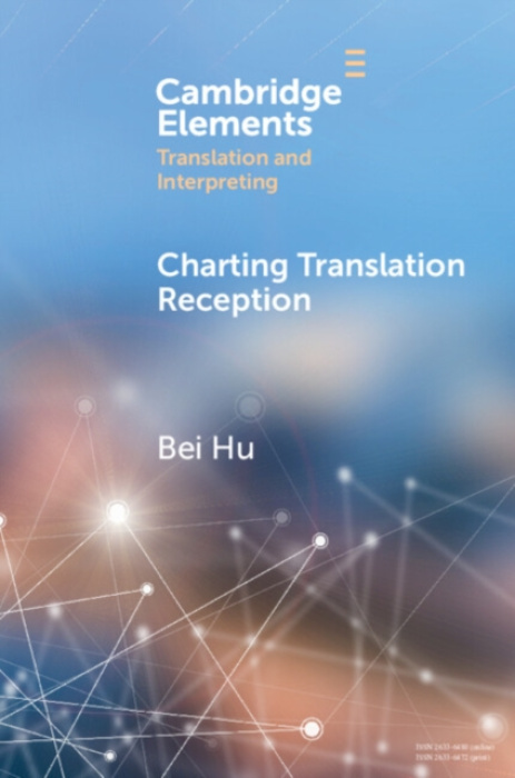 Cambridge University Press Charting Translation Reception - Hu, Bei (National University of Singapore )