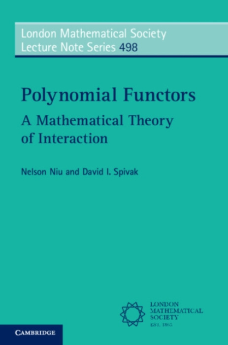 Cambridge University Press Polynomial Functors - Niu, Nelson (University of Washington) a Spivak, David I. (Topos Institute)