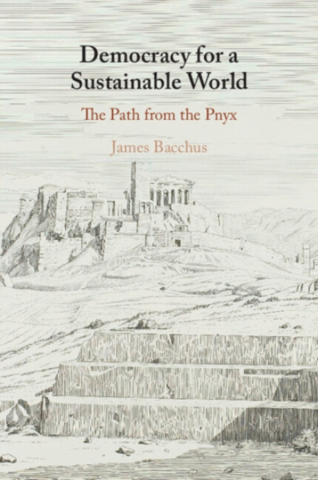 Cambridge University Press Democracy for a Sustainable World - Bacchus, James (University of Central Florida)