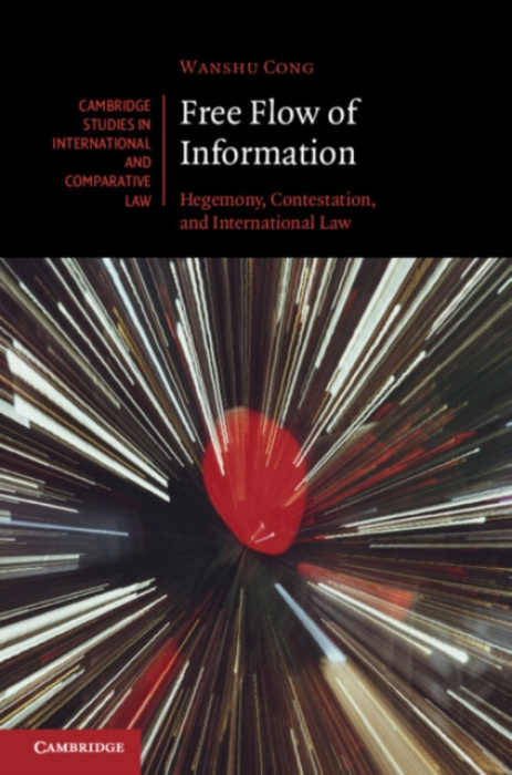 Cambridge University Press Free Flow of Information - Cong, Wanshu (Australian National University)