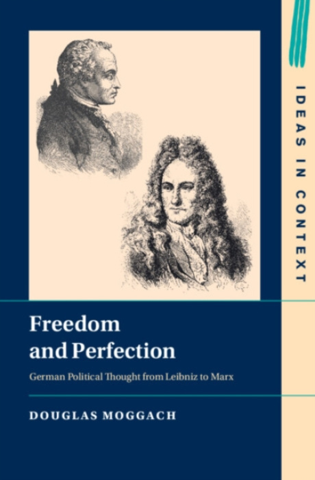 Cambridge University Press Freedom and Perfection - Moggach, Douglas (University of Ottawa and University of Sydney)