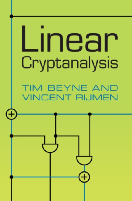 Cambridge University Press Linear Cryptanalysis - Beyne, Tim (Katholieke Universiteit Leuven, Belgium) a Rijmen, Vincent (Katholieke Universiteit Leuven, Belgium)
