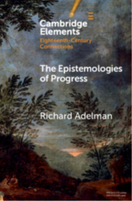 Cambridge University Press Epistemologies of Progress - Adelman, Richard (University of Sussex)