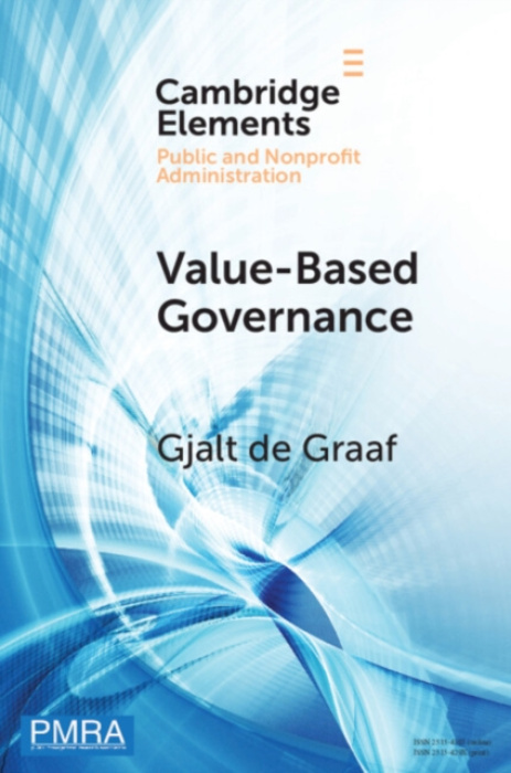 Cambridge University Press Value-Based Governance - de Graaf, Gjalt (Vrije Universiteit Amsterdam)