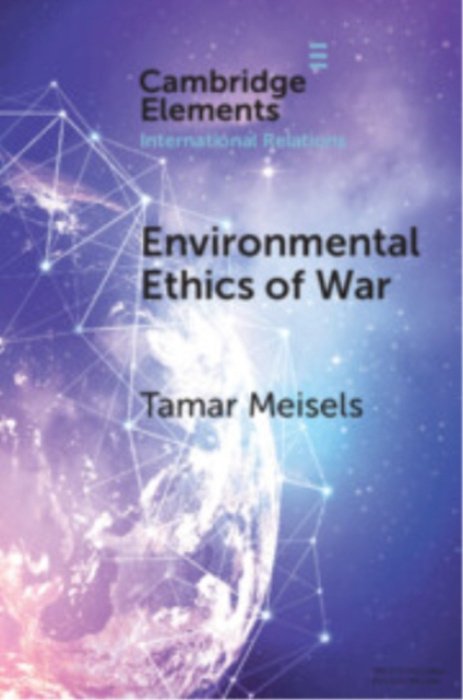 Cambridge University Press Environmental Ethics of War - Meisels, Tamar (Tel-Aviv University)