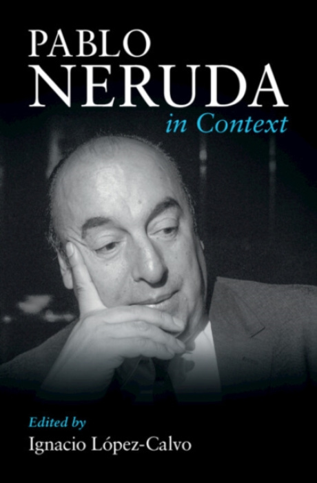 Cambridge University Press Pablo Neruda in Context