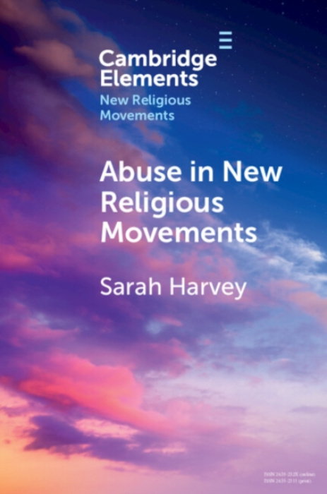 Cambridge University Press Abuse in New Religious Movements - Harvey, Sarah (Inform, King’s College London)