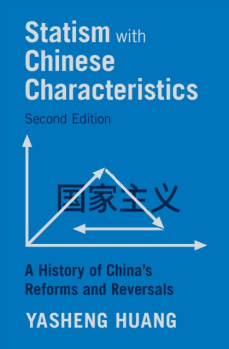Cambridge University Press Statism with Chinese Characteristics - Huang, Yasheng (MIT Sloan School of Management)