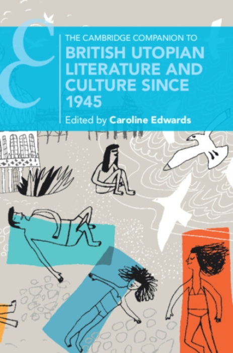 Cambridge University Press Cambridge Companion to British Utopian Literature and Culture since 1945
