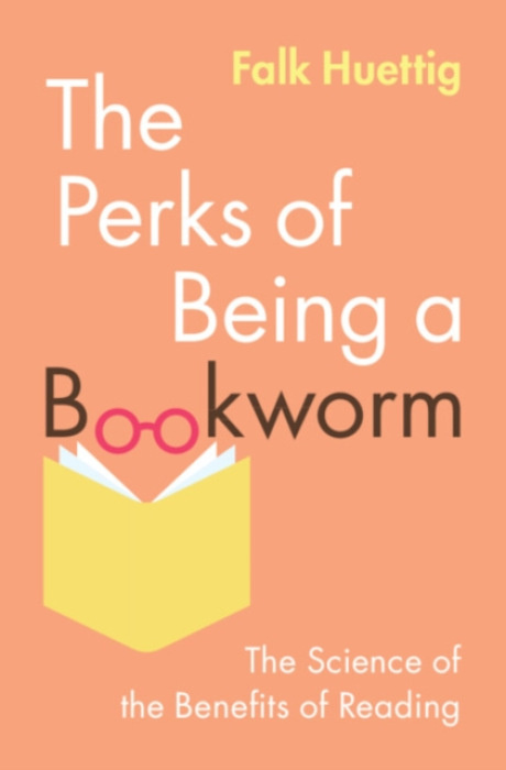 Cambridge University Press Perks of Being a Bookworm - Huettig, Falk (Max-Planck-Institut fur Psycholinguistik, The Netherlands)