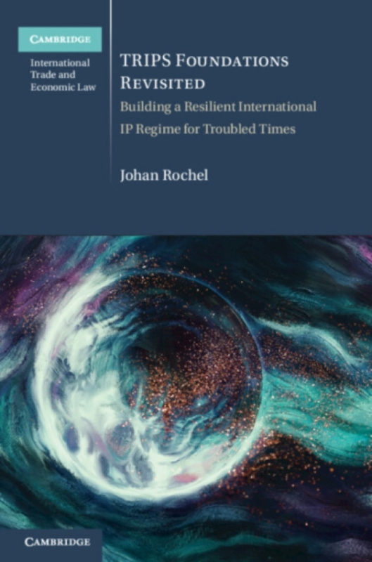 Cambridge University Press TRIPS Foundations Revisited - Rochel, Johann (University of Fribourg)