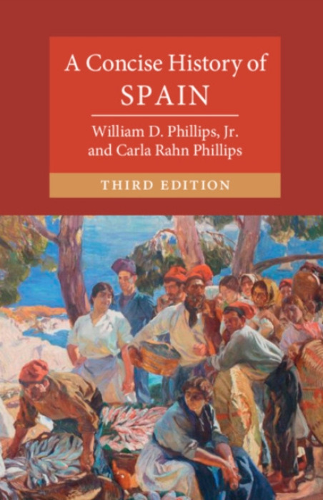 A Concise History of Spain - Carla Rahn Phillips, Jr., William D. Phillips - kniha z kategorie História