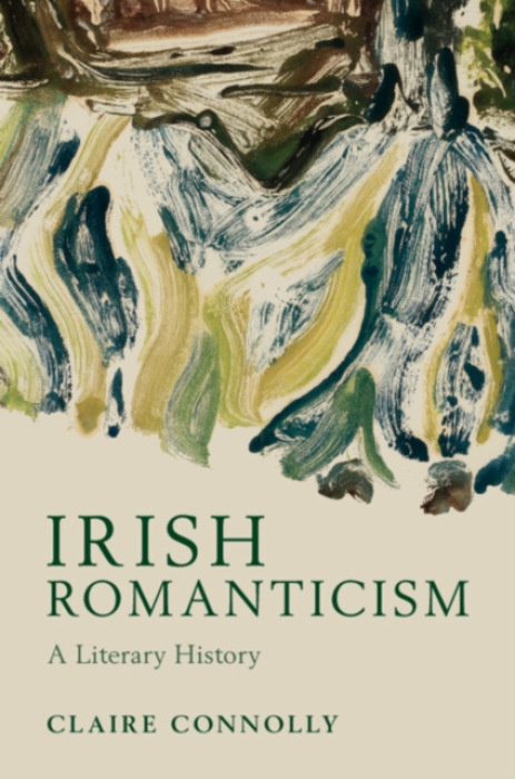 Cambridge University Press Irish Romanticism - Connolly, Claire (University College Cork)