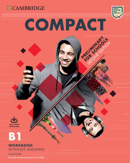 Compact Preliminary for Schools for revised exam from 2020 Workbook without answers with Audio Download Cambridge University Press