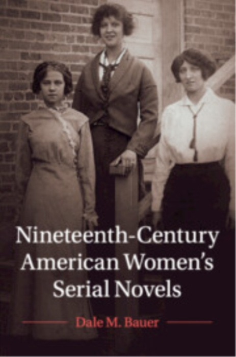 Cambridge University Press Nineteenth-Century American Women's Serial Novels - Bauer, Dale M. (University of Illinois)