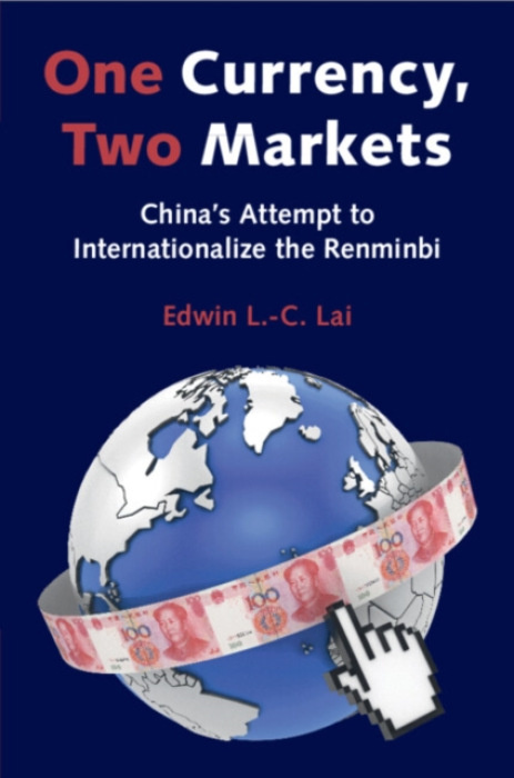 Cambridge University Press One Currency, Two Markets - Lai, Edwin L.-C. (Hong Kong University of Science and Technology)