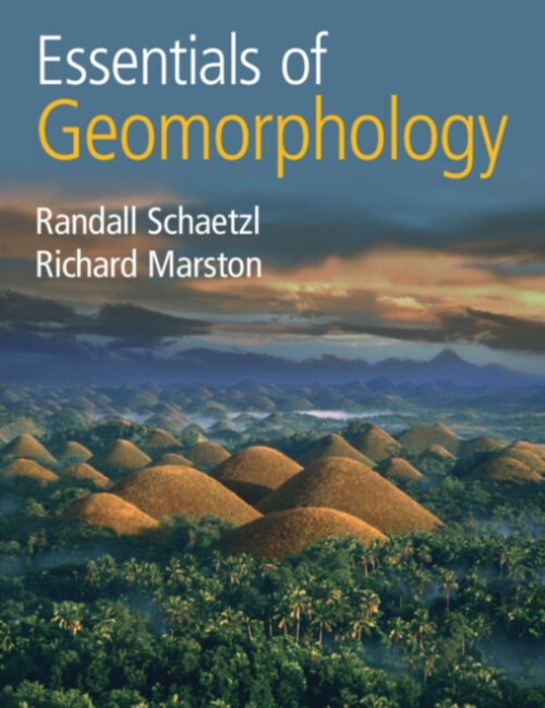 Cambridge University Press Essentials of Geomorphology - Schaetzl, Randall (Michigan State University) a Marston, Richard (Kansas State University)
