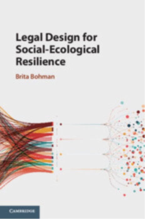 Cambridge University Press Legal Design for Social-Ecological Resilience - Bohman, Brita (Stockholms Universitet)