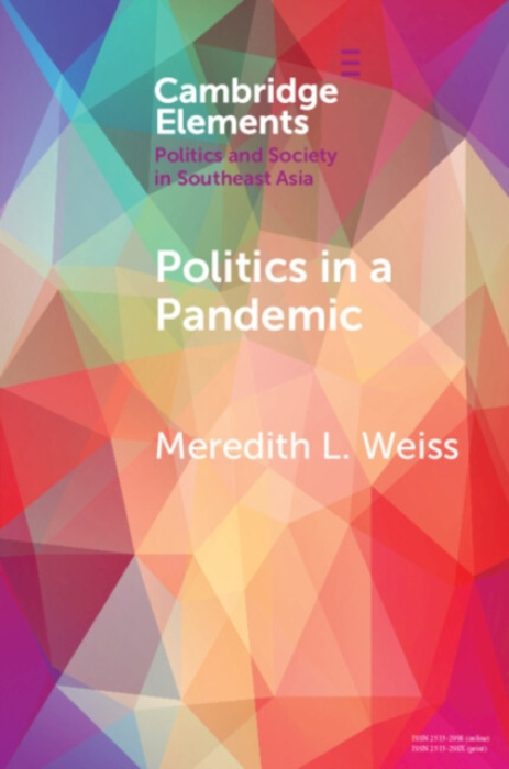 Cambridge University Press Politics in a Pandemic - Weiss, Meredith L. (University at Albany, SUNY)