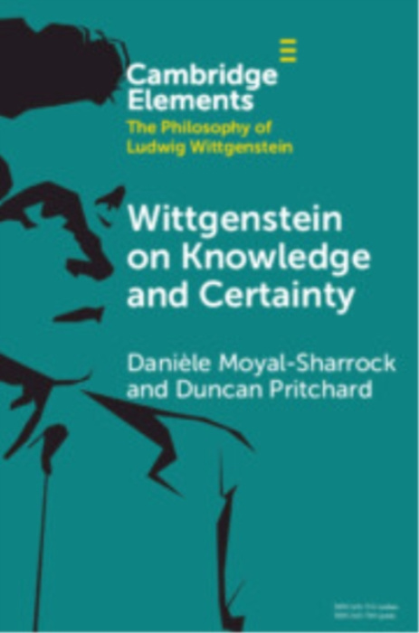 Cambridge University Press Wittgenstein on Knowledge and Certainty - Moyal-Sharrock, Daniele (University of Hertfordshire) a Pritchard, Duncan (University of California, Irvine)