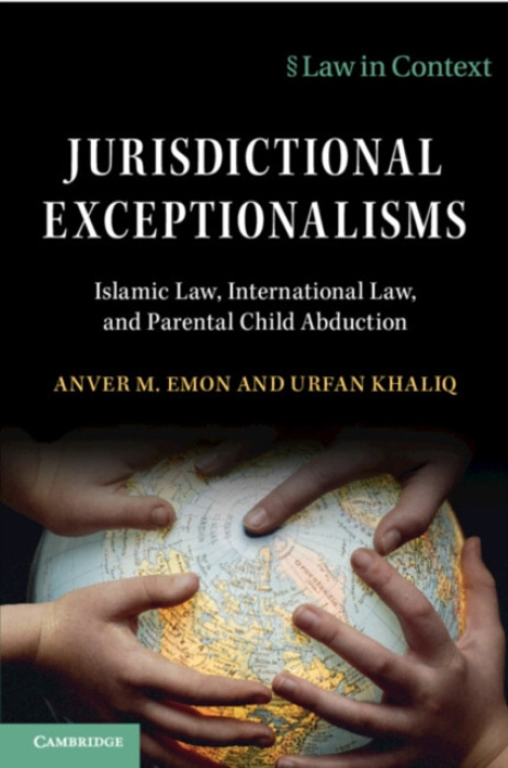 Cambridge University Press Jurisdictional Exceptionalisms - Emon, Anver M. (University of Toronto) a Khaliq, Urfan (Cardiff University)