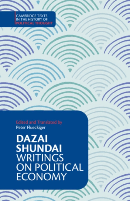 Cambridge University Press Dazai Shundai: Writings on Political Economy - Shundai, Dazai