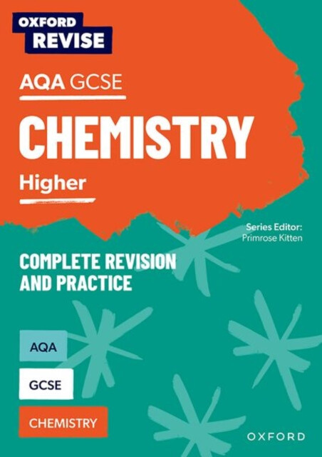 Oxford Revise: AQA GCSE Chemistry Complete Revision and Practice - Philippa Gardom Hulme, Adam Boxer