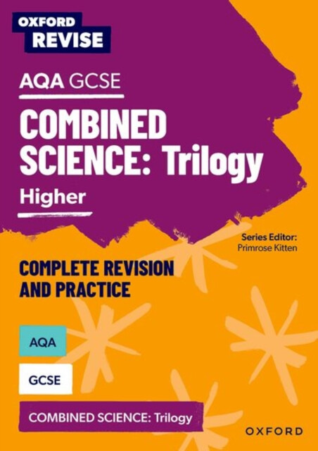 Oxford Revise: Oxford Revise: AQA GCSE Combined Science - Complete Revision and Practice Guide - Reynolds Helen, Philippa Gardom Hulme, Jo Locke, Adam