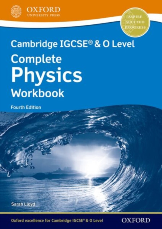 Cambridge IGCSE® & O Level Complete Physics: Workbook Fourth Edition - Sarah Lloyd