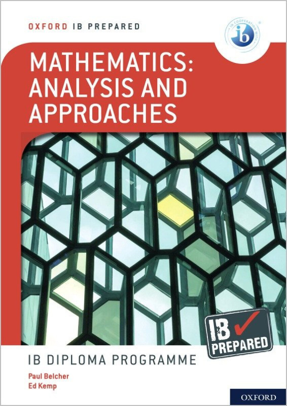 Oxford IB Diploma Programme: IB Prepared: Mathematics analysis and approaches - Ed Kemp, Paul Belcher