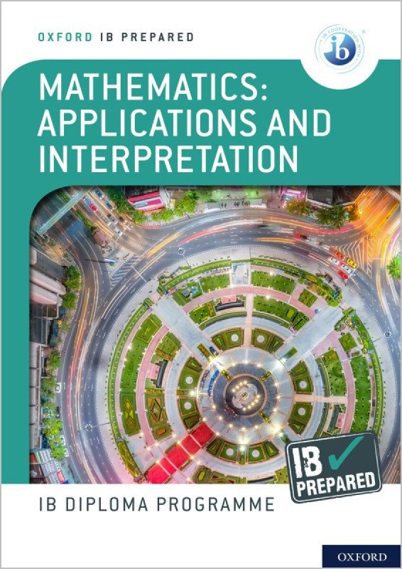 Oxford IB Diploma Programme: IB Prepared: Mathematics applications and interpretation - David Harris, Peter Gray
