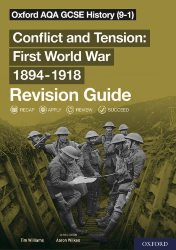 Oxford AQA GCSE History: Conflict and Tension First World War 1894-1918 Revision Guide - Tim Williams