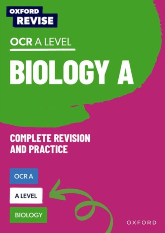 Oxford Revise: A Level Biology for OCR A Complete Revision and Practice - Robert Brooks, Michael Fisher, Andrew Chandler-Grevatt, Rachel Wong, Deborah