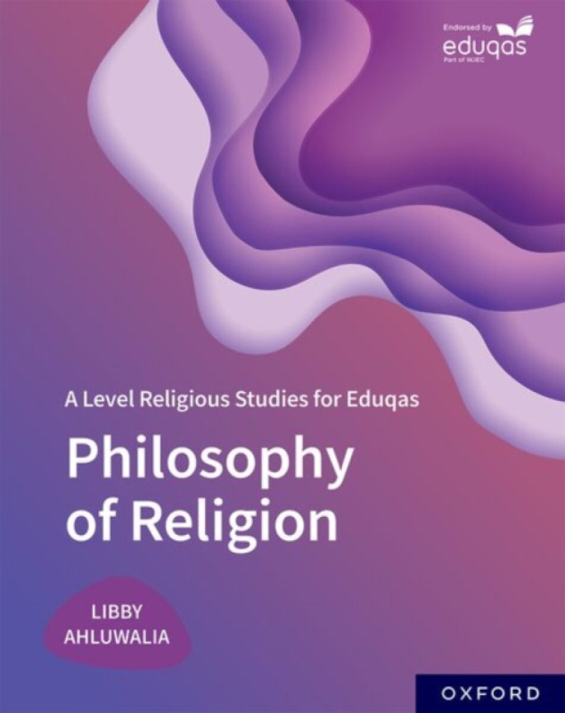A Level Religious Studies for Eduqas: Philosophy of Religion - Libby Ahluwalia