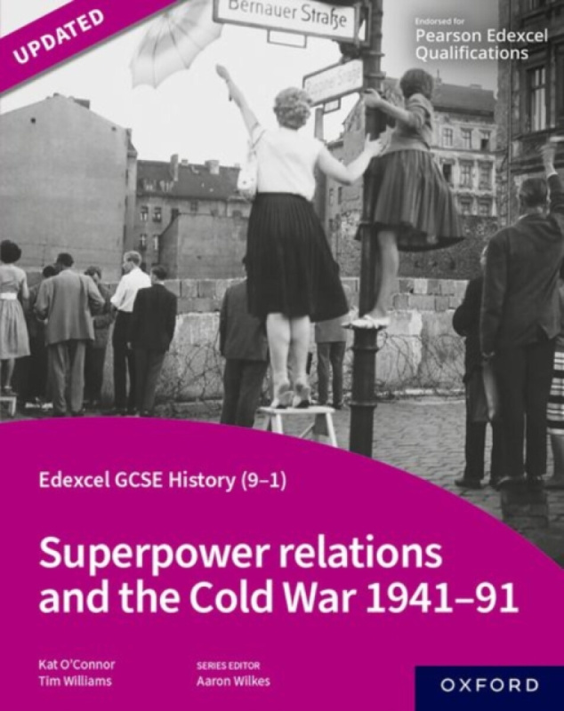 Edexcel GCSE History (9-1): Superpower relations and the Cold War 1941-91 Student Book - Tim Williams, Kat O'Connor