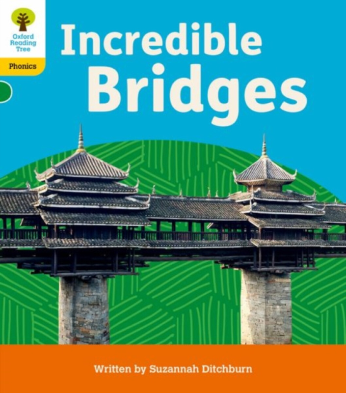 Oxford Reading Tree: Floppy's Phonics Decoding Practice: Oxford Level 5: Incredible Bridges - Ditchburn Suzannah