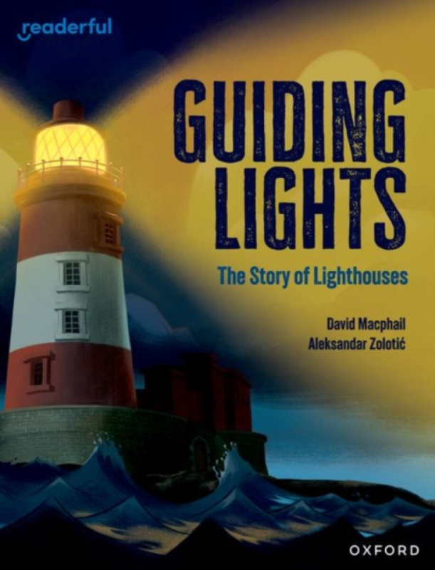 Readerful Independent Library: Oxford Reading Level 15: Guiding Lights: The Story of Lighthouses - David MacPhail