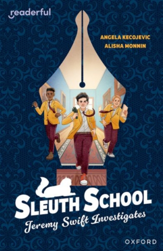 Readerful Independent Library: Oxford Reading Level 20: Sleuth School: Jeremy Swift Investigates - Angela Kecojevic