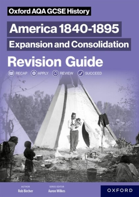 Oxford AQA GCSE History: America 1840-1895: Expansion and Consolidation Revision Guide - Robert Bircher