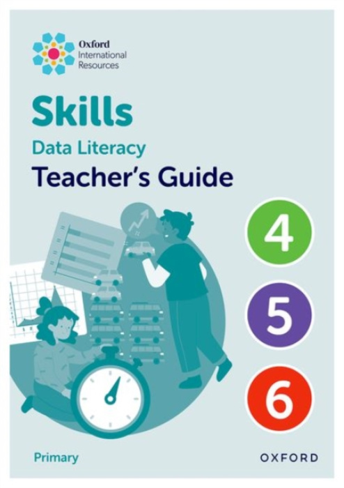 Oxford University Press Oxford International Skills: Data Literacy: Teacher's Guide 4-6 - Morrison, Karen a Greenstein, Lisa
