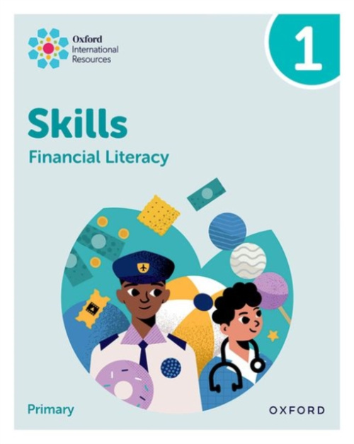 Oxford University Press Oxford International Skills: Financial Literacy: Practice Book 1 - Cowley, Sue